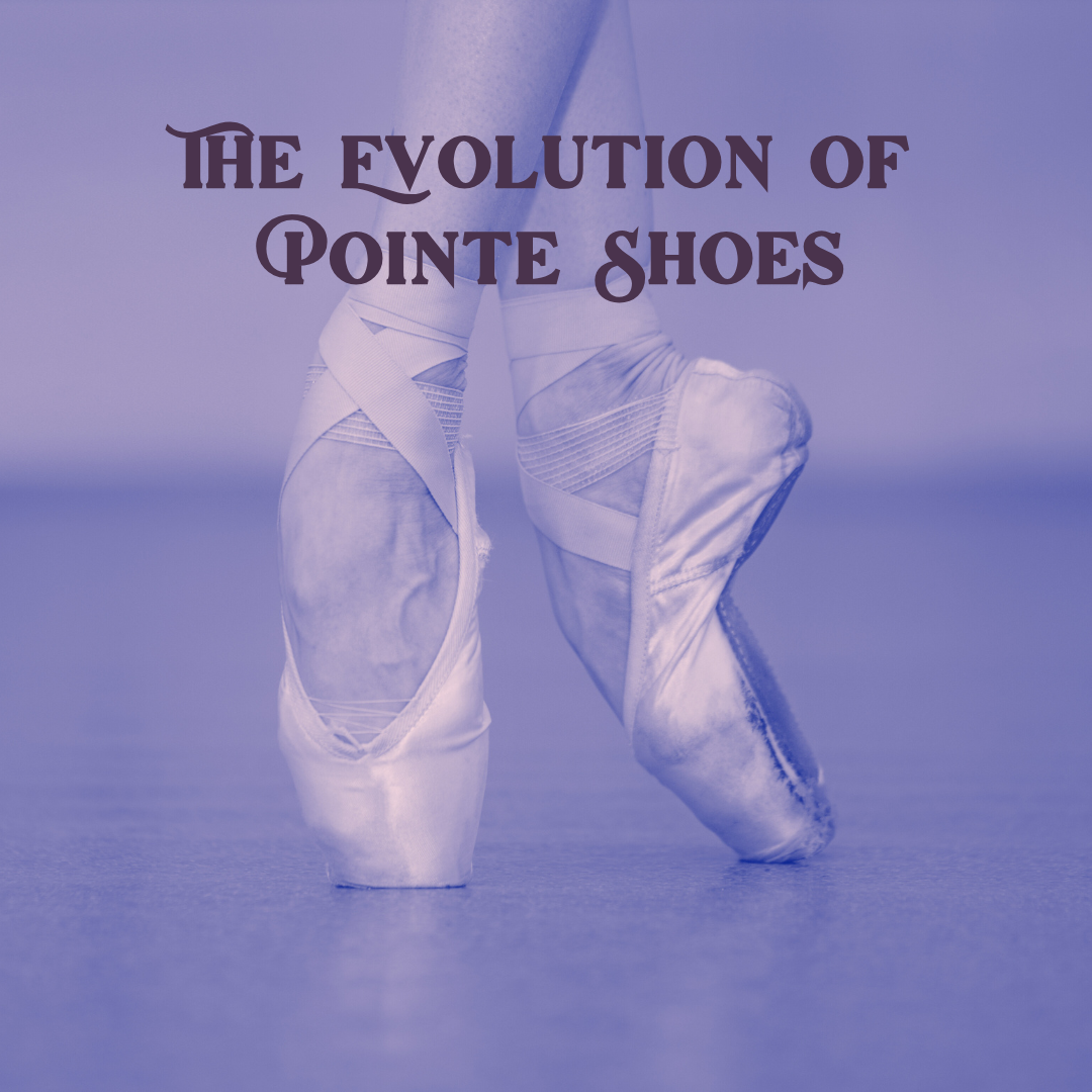 The Evolution of Pointe Shoes